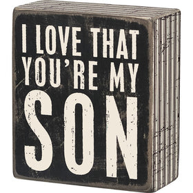 “I Love That You’re My Son” Box Sign