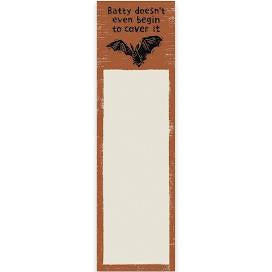 “Batty doesn’t even begin to cover it” List Notepad Tablets