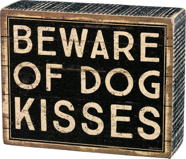 “Beware of Dog Kisses” - Block Sign - Jilly's Socks 'n Such
