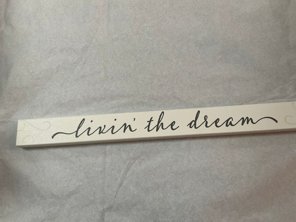 “livin’ the dream” Block Sign - Jilly's Socks 'n Such