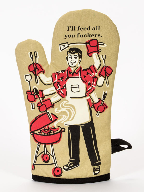I’ll Feed All You Fuckers Oven Mitt - Jilly's Socks 'n Such