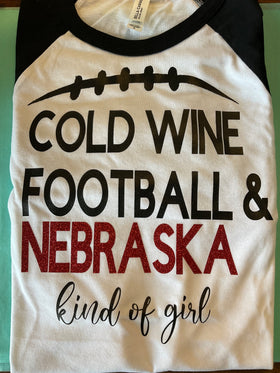 “Cold Wine, Football & Nebraska Kind Of Girl” T-Shirt