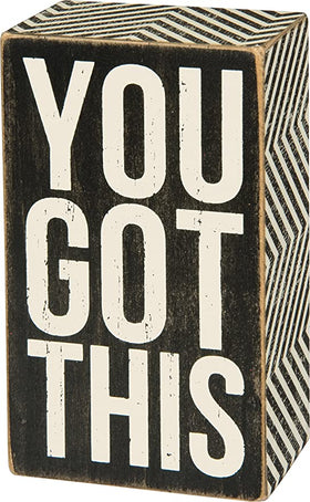 “You Got This” Box Sign