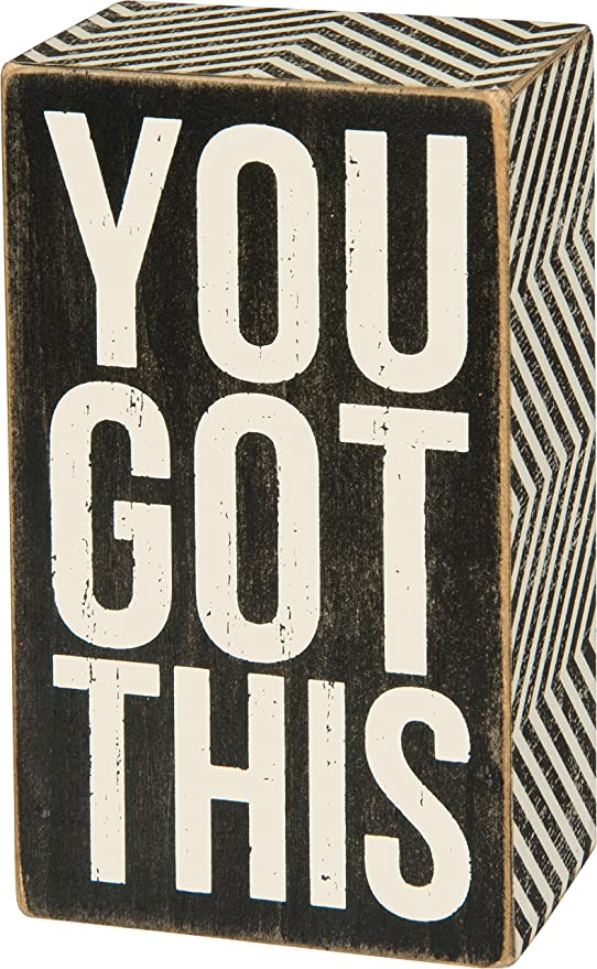 “You Got This” Box Sign - Jilly's Socks 'n Such