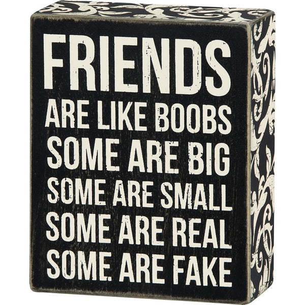 “Friends Are Like Boobs” Box Sign - Jilly's Socks 'n Such