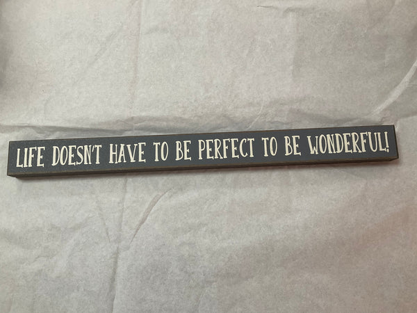 “Life Doesn’t Have To Be Perfect To Be Wonderful” Block Sign - Jilly's Socks 'n Such