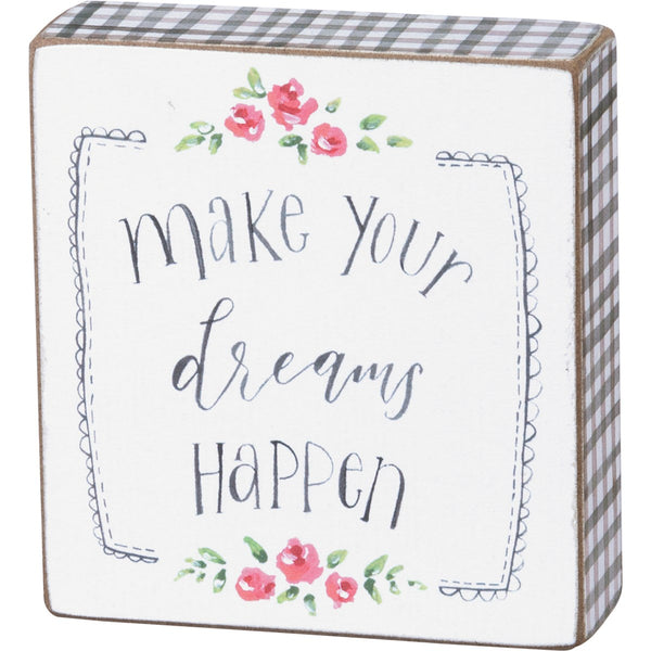 Make Your Dreams Happen Sign - Jilly's Socks 'n Such