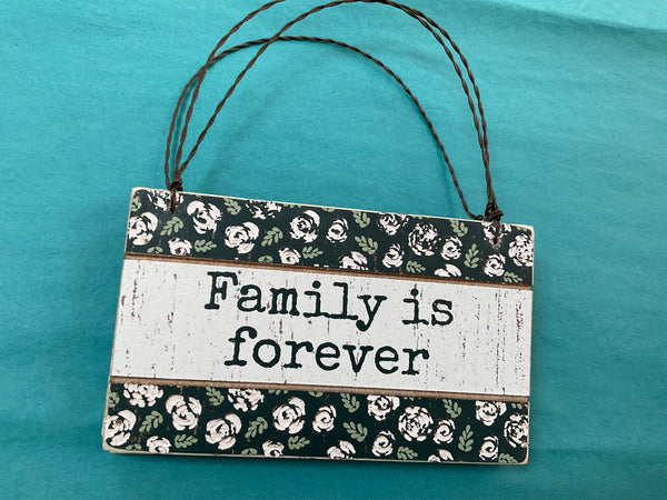 Family is forever sign/ornament - Jilly's Socks 'n Such