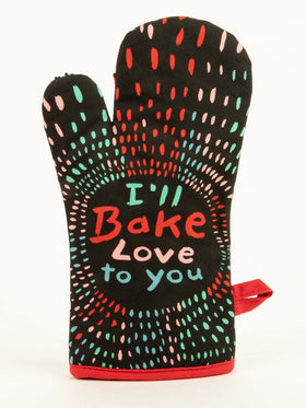 I’ll Bake Love To You Oven Mitt