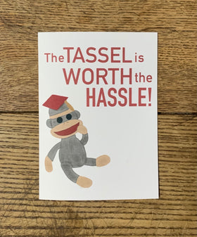 “Tassel Worth the Hassle ” Jilly’s Greeting Card