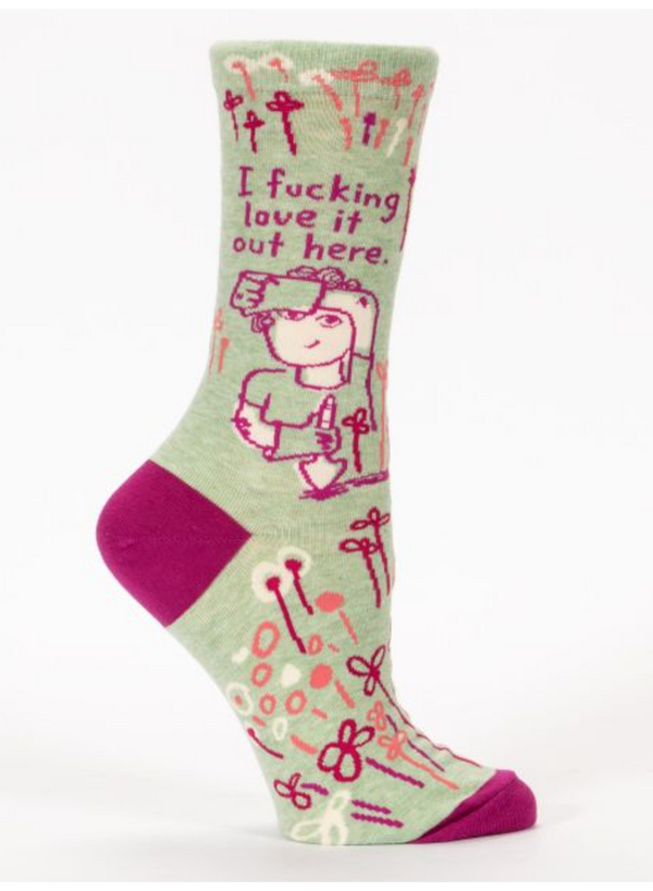 Women’s “I fucking love it out here” Garden Sock - Jilly's Socks 'n Such