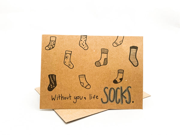 “Without you, life SOCKS”  Jilly’s Cards Greeting Card - Jilly's Socks 'n Such