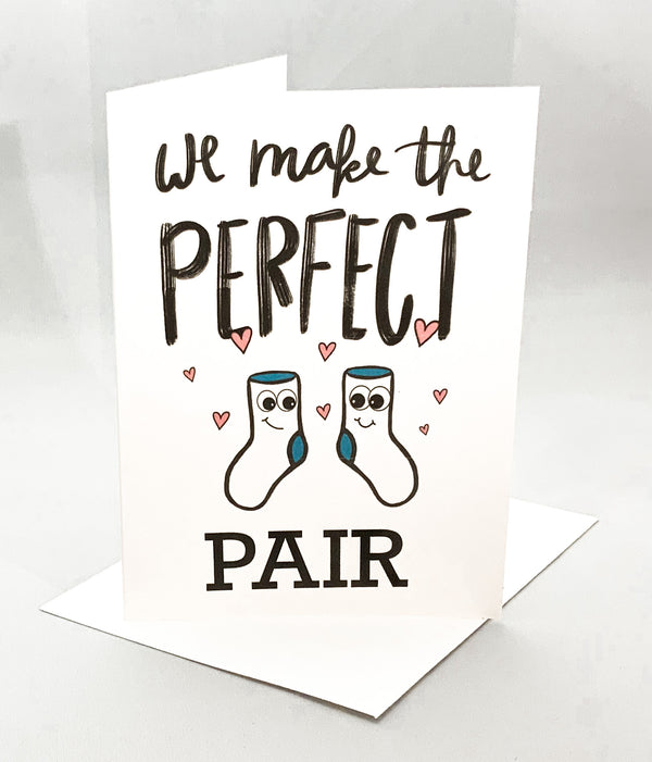 “We make the perfect pair” Jilly’s Greeting Card - Jilly's Socks 'n Such
