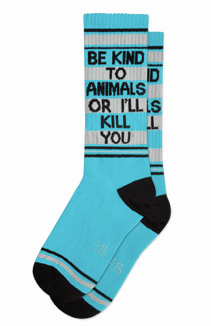 BE KIND TO ANIMALS OR I'LL KILL YOU gym crew socks - Jilly's Socks 'n Such