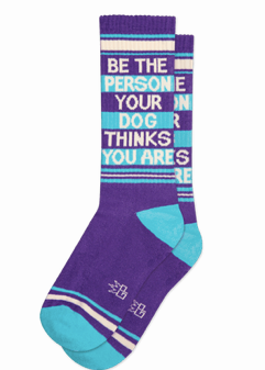 BE THE PERSON YOUR DOG THINKS YOU ARE gym crew socks - Jilly's Socks 'n Such