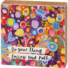 “Follow Your Path” Block Sign