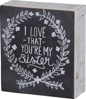 “You’re My Sister” Box Sign