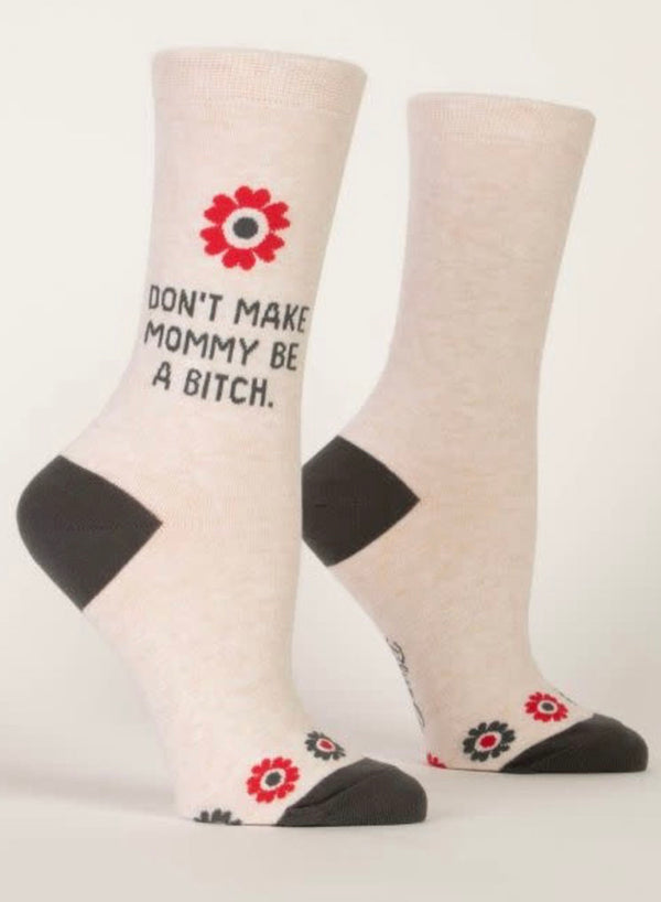Women’s “Don’t Make Mommy Be A Bitch.” Sock - Jilly's Socks 'n Such