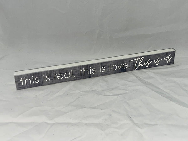 “this is real, this is love, this is us” Block Sign - Jilly's Socks 'n Such