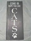 “Come In Hope You Like” Dogs & Cats Signs - Jilly's Socks 'n Such