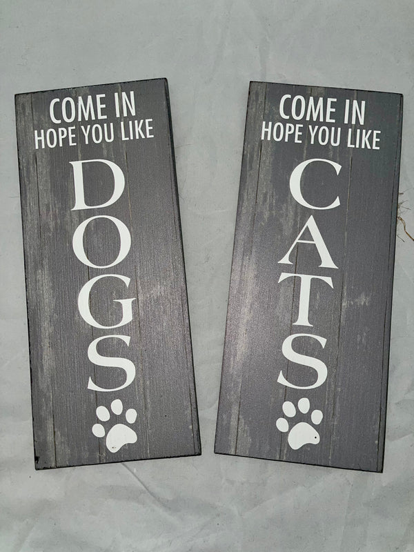 “Come In Hope You Like” Dogs & Cats Signs - Jilly's Socks 'n Such