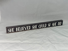 ”She Believed She Could So She Did” Block Sign