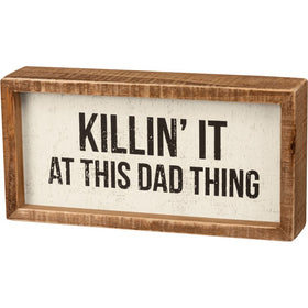 “Killin’ This Dad Thing” Box Sign