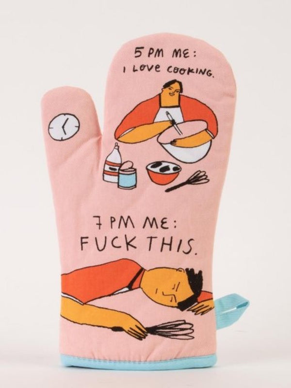 5 pm Love 7pm Fuck This Oven Mitt - Jilly's Socks 'n Such