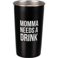 Momma Needs a Drink - Pint Glass
