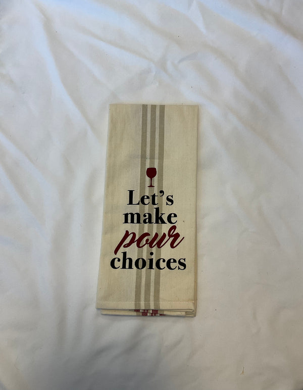 “Let’s make pour choices” Kitchen Towel - Jilly's Socks 'n Such