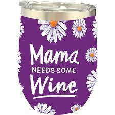 “Mama needs some wine” Wine Tumbler - Jilly's Socks 'n Such