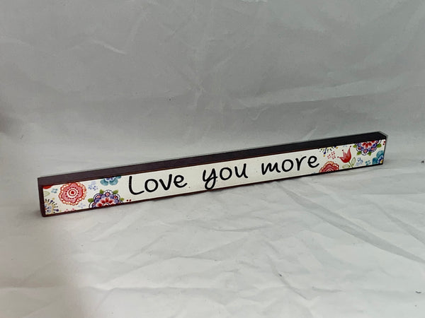 “Love you more” Block Sign - Jilly's Socks 'n Such