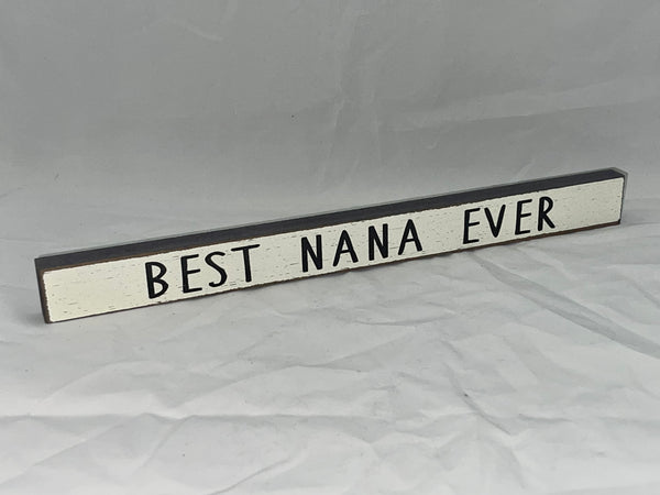 “Best Nana Ever” Block Sign - Jilly's Socks 'n Such